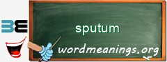 WordMeaning blackboard for sputum